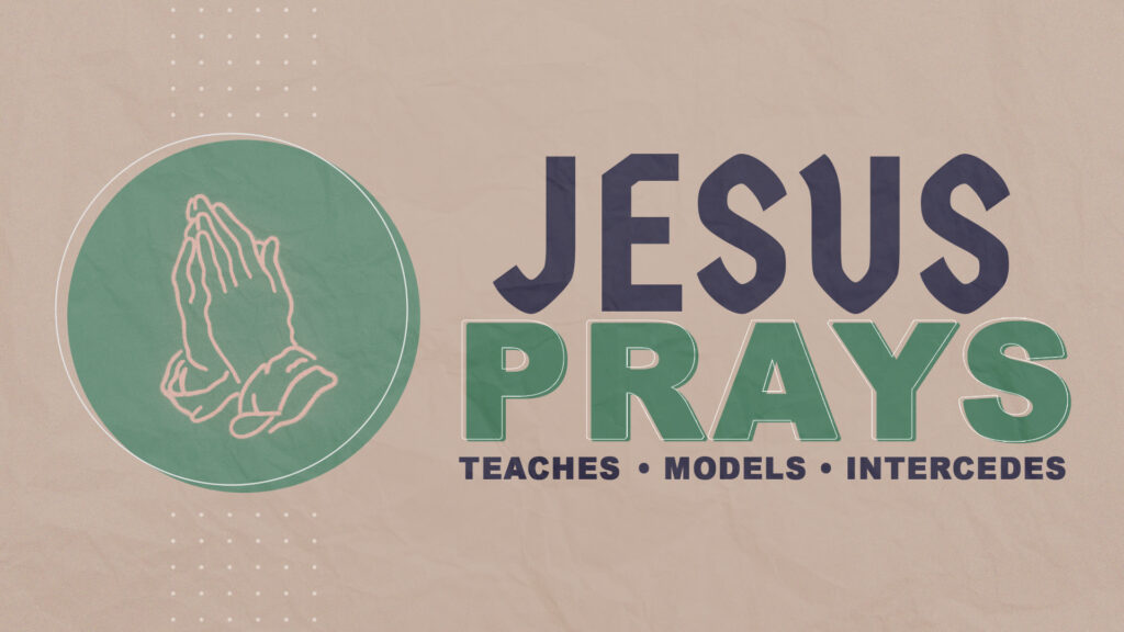 Jesus Prays